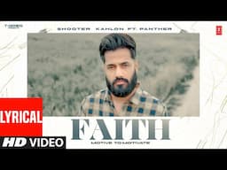 FAITH (FULL VIDEO) With Lyrics | SHOOTER KAHLON | PANTHER | Latest Punjabi Songs 2024