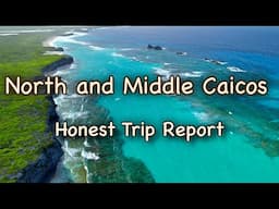 Middle and North Caicos. Honest Trip Report.