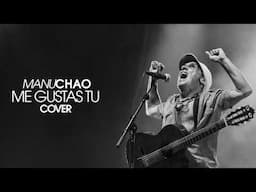 Manu Chao - Me gustas tu (COVER)