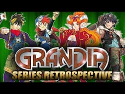 Grandia Complete Series Retrospective