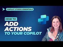 Copilot Studio Tutorial: Add Actions to Your Copilot