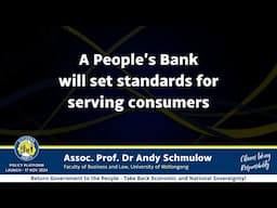 A People’s Bank will set standards for serving consumers - Assoc. Professor Dr Andy Schmulow