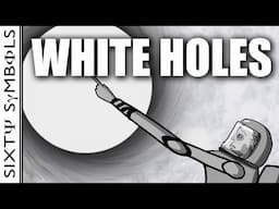 Where are the White Holes? - Sixty Symbols