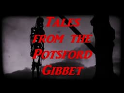 Tales from the Potsford Gibbet