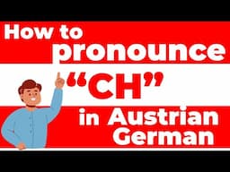 How to pronounce CH in Austrian German