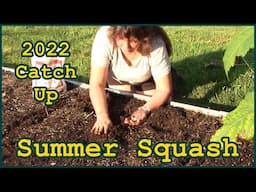 Catching Up ~ Planting Fall Squash !!!