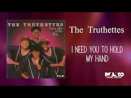 The Truthettes - I Need You To Hold My Hand