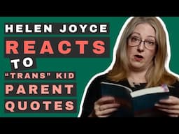 Helen Joyce Reads Quotes by Parents Who Describe Their Children as Transgender