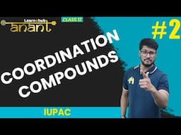 Coordination Compounds Class 12 Chemistry NCERT Chapter 9  #2 | IUPAC | Anant Batch