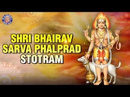 Bhairav Sarva Falprad Stotram With Lyrics | Powerful Shiv Stuti | Kalbhairav Stotram | Rajshri Soul