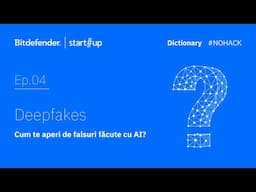 #NOHACK Dictionary: Ce este deepfake și cum te aperi de falsuri create cu AI