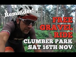 REMINDER : FREE GRAVEL RIDE // 16th November // CLUMBER PARK