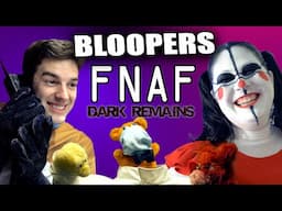 Bloopers from FNAF: DARK REMAINS