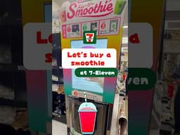 How to purchase smoothies at 7-Eleven