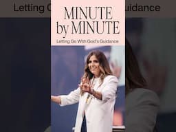 Minute by Minute: Letting Go with God's Guidance