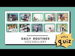 Daily Routines Vocabulary Flashcards and Quiz for Elementary Teenage and Adult English Learners ESL