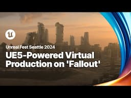 How Magnopus Brought ‘Fallout’ to Screens with Virtual Production Powered by UE | Unreal Fest 2024