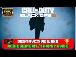 COD: Black Ops 6 - "Destructive Wake" Achievement/Trophy Guide! (4K Ultra HD)