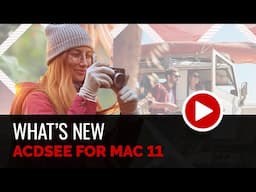 What's New in ACDSee Photo Studio For Mac 11