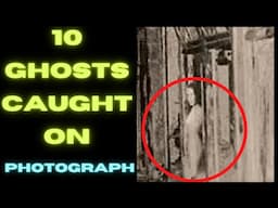 10 Ghosts caught on photogragh (MOST FAMOUS GHOST IMAGES)