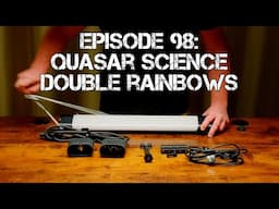 Episode 98: Quasar Science Double Rainbow's (RR50 and RR100)