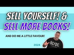 Sell Yourself & Sell More Books! And Do Me A Little Favour.