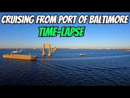 Cruising From Port of Baltimore | Time Lapse Video