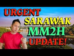 Latest Update On Sarawak MM2H Visa & The Comparison With MM2H For Malaysia Retirement wef Jan 2025!