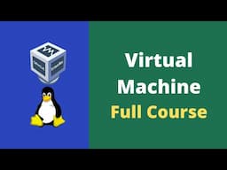 Virtual Machine Full Course