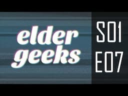 The Elder Geeks Podcast - s01e07 - Halloween Spectacular Edition