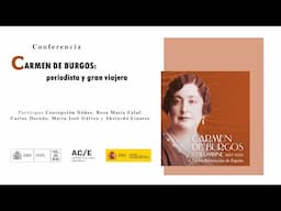 Carmen de Burgos: periodista y gran viajera