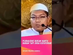 Pluralisme Bukan Hanya Haram Tapi Juga Kekufuran - Ustadz Firanda Andirja