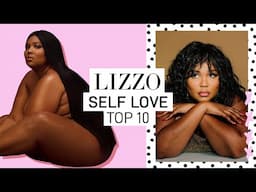 LIZZO'S TOP 10 RULES FOR SELF LOVE