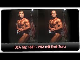 USA Trip Teil 1 - Weltmeisterschaft mit Emir Zara - Teenage 17 Jahre alt