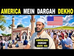 First DARGAH In AMERICA - You’ll Be Surprised 🇺🇸 | Muslim Life In USA | America Ki Dargah Dekho