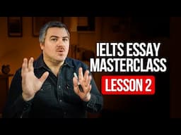 IELTS Essay Masterclass- Lesson 2