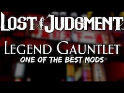 IMPRESSIVE LOST JUDGMENT MOD DROPPED || Legend Gauntlet