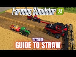 GUIDE TO STRAW - TUTORIAL - Farming Simulator 25