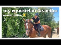 my summer equestrian favorites! (summer 2024)