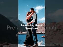 Pre Wedding shoot in manali ..love and happiness @colorstays