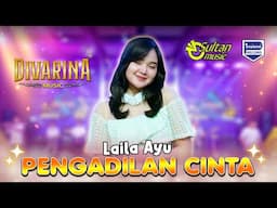 Pengadilan Cinta - Laila Ayu - Divarina Music