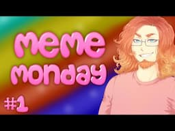 Meme Monday - Laughing at the memes! | Part 10