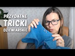 Przydatne tricki dziewiarskie. Czy masz ulubione? A może całe twoje robienie na drutach to trick?