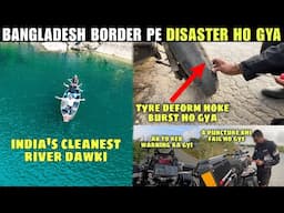 Bangladesh Border Pe Bike Dead | Tyre Totally Damaged | EP-13 Cleanest River Dawki | North East Ride