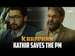 Kathir Saves The PM | Kaapaan Movie Scenes | Suriya | Sayyeshaa | Arya | Lyca Productions