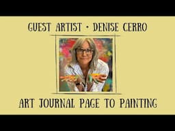 From Journal Page To Painting With Guest Artist  Denise Cerro