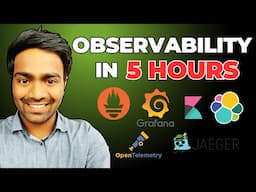 Learn Observability in 5 hours | Tool wise Demo + Complete Demo using Open Telemetry