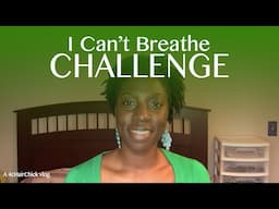 #ICan'tBreathe Challenge