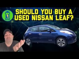 Is a USED Nissan Leaf a Good buy? - It Depends