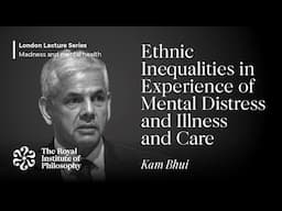 Ethnic Inequalities in Experience of Mental Distress and Illness and Case – Kam Bhui